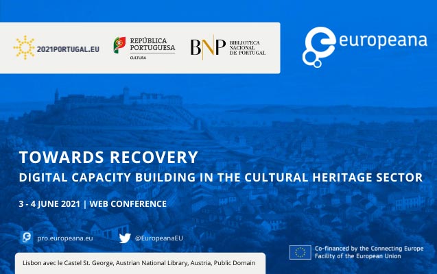 Conferência online | Towards recovery:digital capacity building in the Cultural Heritage sector | 3 – 4 jun.