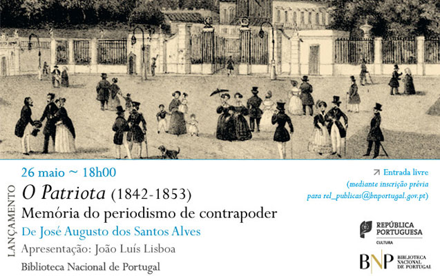 Lançamento | O Patriota. Memória do periodismo de contrapoder | 26 maio | 18h00 | BNP