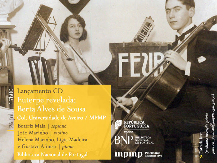 Lançamento CD / Concerto | Euterpe revelada: Berta Alves de Sousa / MPMP | 26 jul. | 17h00 | BNP
