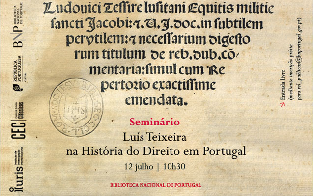 Seminário | Luís Teixeira na História do Direito em Portugal | 12 jul. | 10h30 | BNP