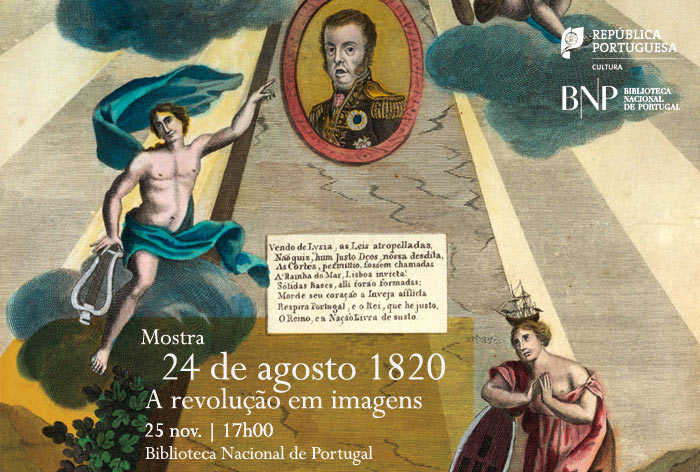 Mostra | 24 de agosto 1820. A revolução em imagens | 25 nov. | 17h00 | BNP