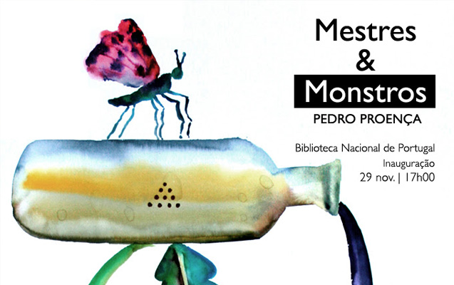 Exposição | Mestres & Monstros – Pedro Proença | EXPOSIÇÃO | 29 nov. ’21 – 14 fev. ’22