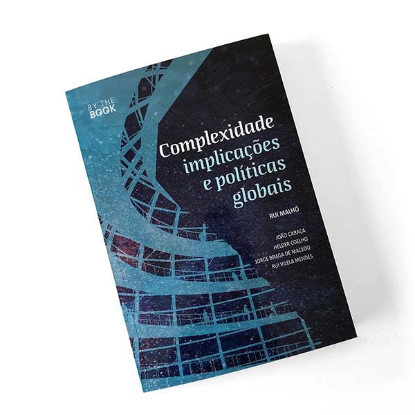 Lançamento "Complexidade: Implicações e Políticas Globais", coordenado por Rui Malhó, 16 de Dezembro, 18h00, Fundação Calouste Gulbenkian