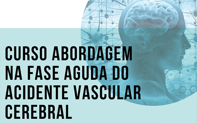 Curso Abordagem na fase aguda do Acidente Vascular Cerebral – Inscrições Abertas