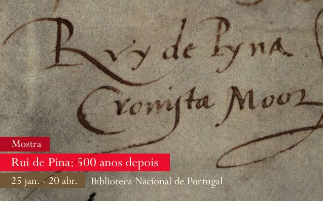 Mostra | Rui de Pina: 500 anos depois | 25 jan. – 20 abr. | BNP