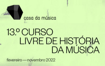 13º Curso Livre de História da Música · Fevereiro – Novembro 2022