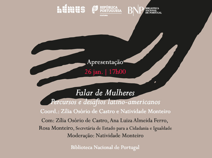 Apresentação | Falar de Mulheres. Percursos e desafios latino-americanos | 26 jan. | 17h00 | BNP