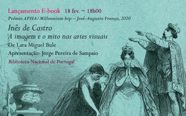Lançamento E-book | Inês de Castro: a imagem e o mito nas artes visuais | 18 fev. | 18h00 | BNP