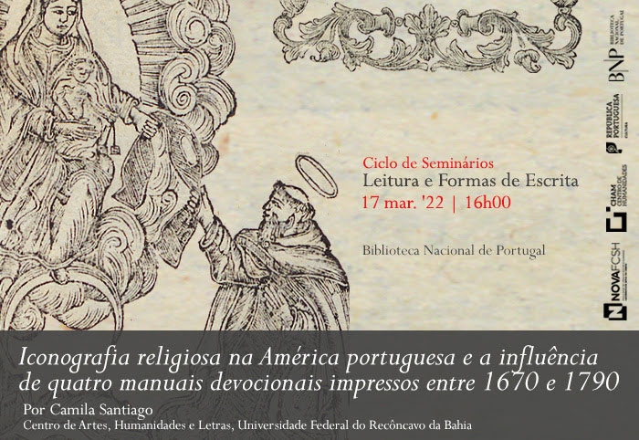 Seminário | Iconografia religiosa na América portuguesa e a influência de quatro manuais devocionais impressos em Lisboa ... | 17 mar. | 16h00