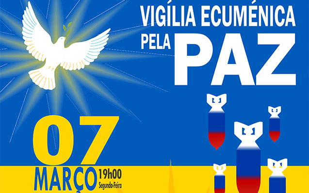 Ucrânia – Vigília Ecuménica pela PAZ – 07 março 2022 às 19:00 no Castelo de Palmela