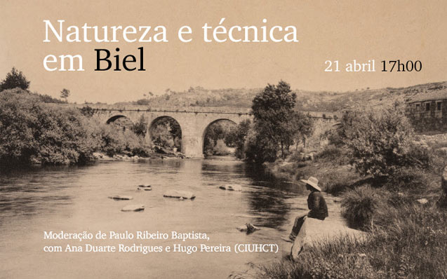 Encontro | Natureza e técnica em Biel | 21 abr. | 17h00 | BNP