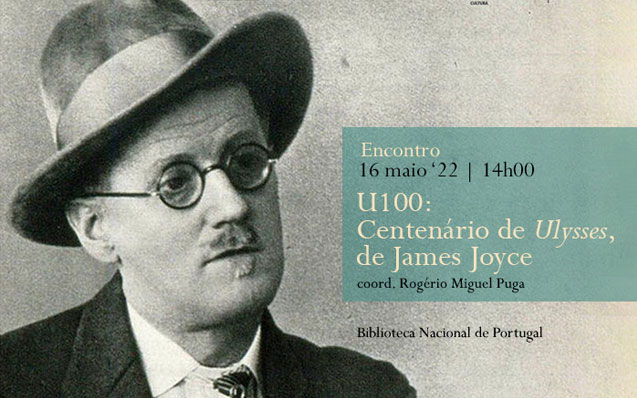 Encontro | U100: Centenário de Ulysses, de James Joyce | 16 maio ’22 | 14h00