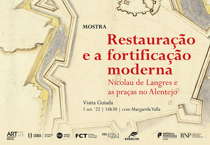 Visita guiada | Mostra | Restauração e a fortificação moderna. Nicolau de Langres e as praças no Alentejo | 1 set. '22 | 16h30 | com Margarida Valla