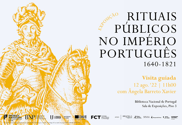 Visita Guiada | Exposição | Rituais públicos no império português 1640-1821 | 12 ago. | com Ângela Barreto Xavier