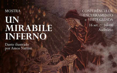 Conferência de Encerramento e Visita guiada | Exposição | Un mirabile inferno. Dante ilustrado por Amos Nattini | 16 set. | 16h00