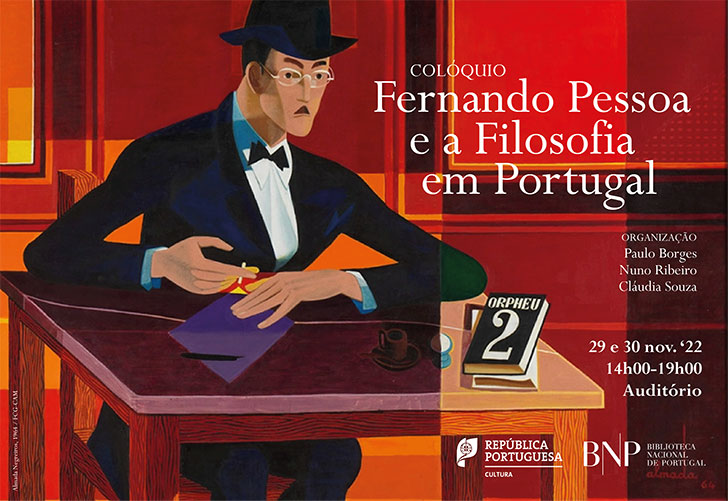 Colóquio | Fernando Pessoa e a Filosofia em Portugal | 29 e 30 nov. '22 | 14h00- 19h00 | Auditório