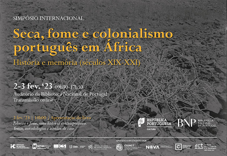 Simpósio Internacional | Seca, fome e colonialismo português em África - História e memória (séculos XIX-XXI) | 2-3 fev. '23 | 9h30-17h30 | Auditório