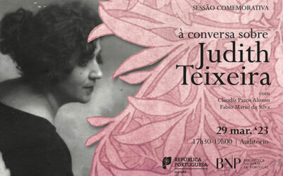 Sessão comemorativa | À conversa sobre Judith Teixeira | 29 mar. ’23 | 17h30-19h00