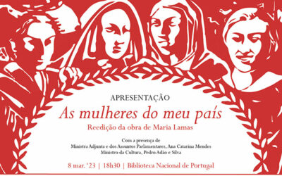 Apresentação | «As mulheres do meu país», reedição da obra de Maria Lamas | 8 mar. ’23 | 18h30