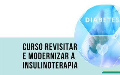 Curso Revisitar e Modernizar a Insulinoterapia – Inscrições Abertas