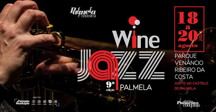Palmela Wine Jazz de 18 a 20 agosto - conheça o programa e planeie a sua visita!