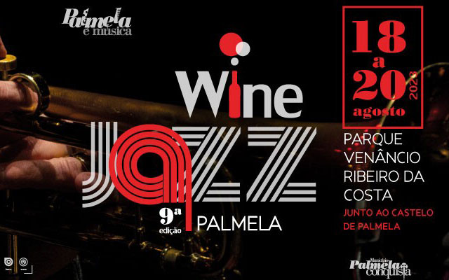 Palmela Wine Jazz de 18 a 20 agosto – conheça o programa e planeie a sua visita!