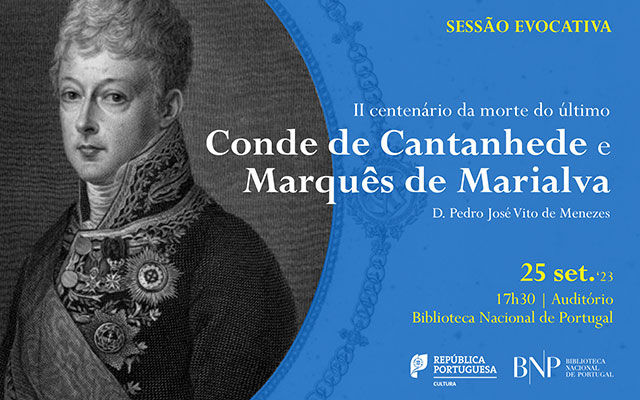 SESSÃO EVOCATIVA | II Centenário da morte do último Conde de Cantanhede e Marquês de Marialva | 25 set. ’23 | 17h30 | Auditório