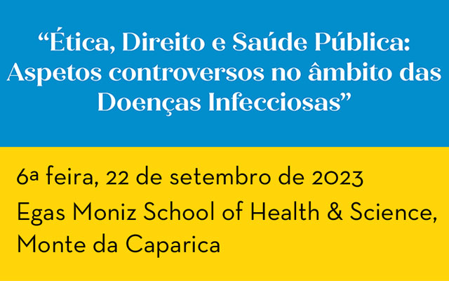 Conferências “Ética, Direito e Saúde Pública: Aspetos controversos no âmbito das Doenças Infeciosas”