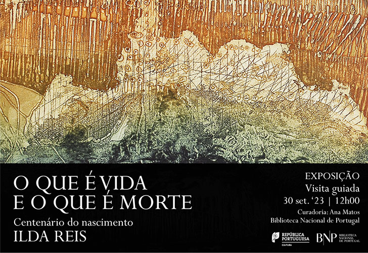 VISITA GUIADA | Exposição | O que é vida e o que é morte. Centenário do nascimento de Ilda Reis | 30 set. '23 | 12h00