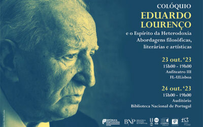 COLÓQUIO | Eduardo Lourenço e o Espírito da Heterodoxia (…) | 23 out. (FL-ULisboa) e 24 out. (BNP) ’23 | 15h00-19h00 | Auditório