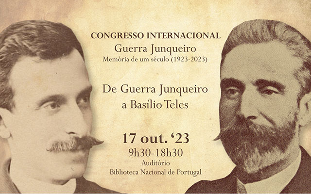 CONGRESSO INTERNACIONAL | Guerra Junqueiro – Memória de um século (1923-2023). De Guerra Junqueiro a Basílio Teles | 17 out. ’23 | 09h30-18h30