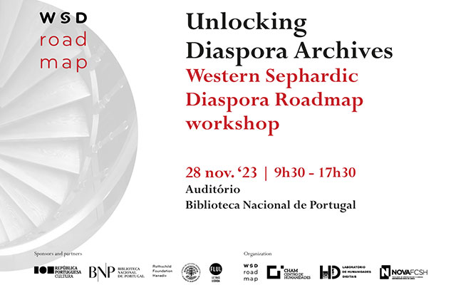 COLÓQUIO | Unlocking Diaspora Archives western sephardic diaspora roadmap workshop | 28 nov. ’23 | 09h30 | Auditório