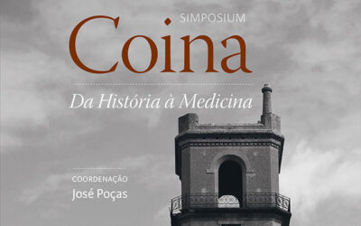 Simposium: “Coina – Da História à Medicina: Uma realidade que importa DIVULGAR E DEBATER”