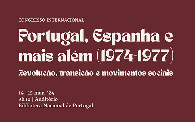 CONGRESSO INTERNACIONAL | Portugal, Espanha e mais além (1974-1977) | 14-15 mar. ’24 | 09h30 | BNP – Auditório