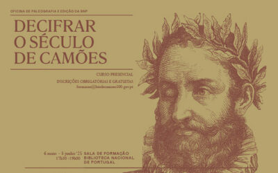 CURSO PRESENCIAL | Oficina de Paleografia e edição da BNP | Decifrar o Século de Camões | 6 maio ’25 | 17h30-19h30 | Sala de Formação | Entrada livre