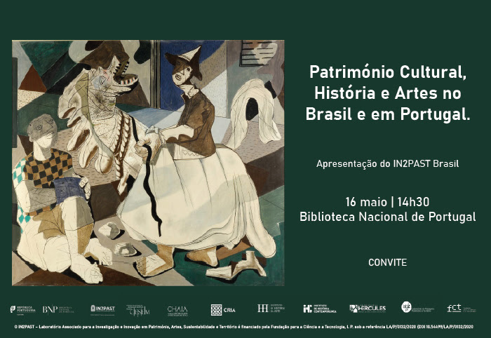 ENCONTRO | Património Cultural, História e Artes no Brasil e em Portugal. Apresentação do IN2PAST Brasil | 16 maio | 14h30 | Auditório | Entrada livre ENCONTRO | Património Cultural, História e Artes no Brasil e em Portugal. Apresentação do IN2PAST Brasil | 16 maio | 14h30 | Auditório | Entrada livre