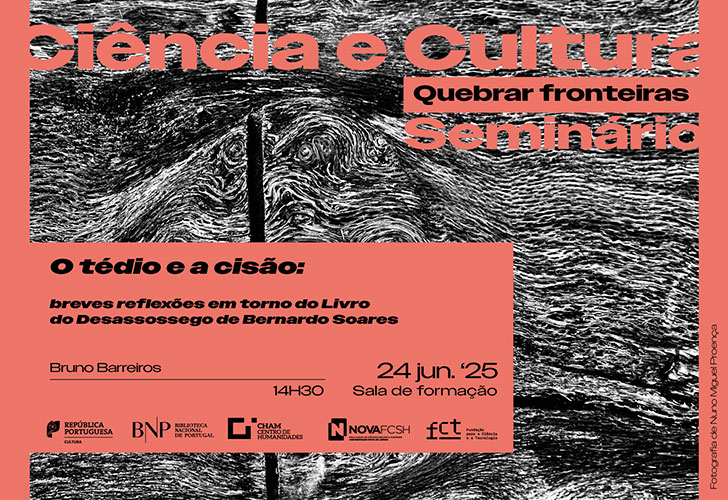 CICLO DE SEMINÁRIOS | Ciência e Cultura. Quebrar fronteiras - O tédio e a cisão | 24 jun. '25 | 14h30 | Sala de Formação CICLO DE SEMINÁRIOS | Ciência e Cultura. Quebrar fronteiras - O tédio e a cisão | 24 jun. '25 | 14h30 | Sala de Formação