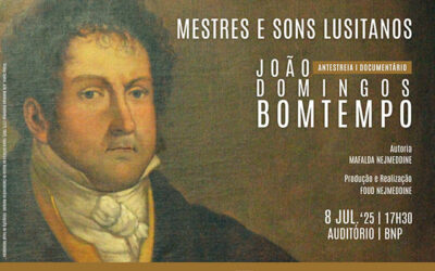ANTESTREIA DA SÉRIE DOCUMENTAL | Mestres e Lusitanos | Episódio 6 – João Domingos Bomtempo | 8 jul. ’25 | 17h30 | Auditório