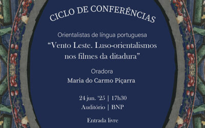 CICLO DE CONFERÊNCIAS | Orientalistas de língua portuguesa | 24 jun. ’25 | 17H30 | Auditório