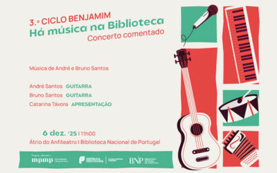 CONCERTO | 3.º Ciclo Benjamim. Há Música na Biblioteca! | 6 dez. ’25 | 11h00 | Átrio do Anfiteatro | Entrada livre