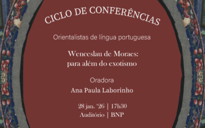 CICLO DE CONFERÊNCIAS | Orientalistas de língua portuguesa | Wenceslau de Moraes: para além do exotismo | 28 jan. ’26 | 17h30