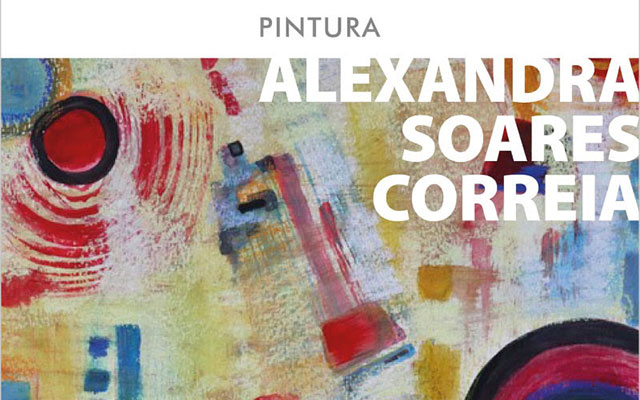 Exposição de Pintura – ALEXANDRA SOARES CORREIA
