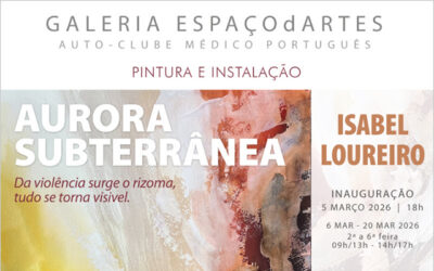 Exposição – AURORA SUBTERRÂNEA de Isabel Loureiro – pintura e instalação