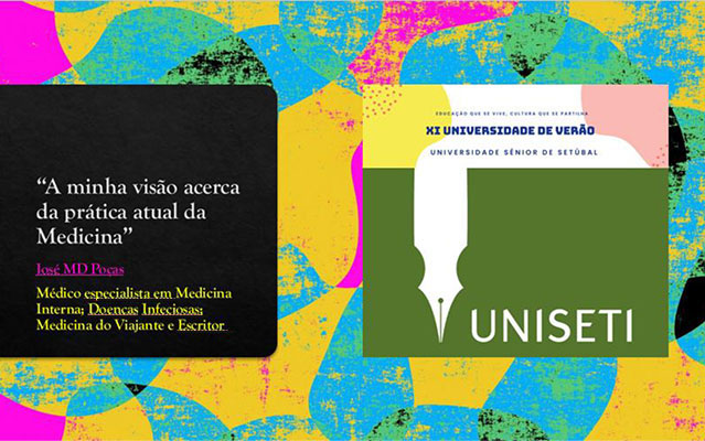 Intervenção do Dr. José Poças na XI Universidade de Verão – Universidade Sénior da Setúbal: “UMA VISÃO PESSOAL SOBRE OS FUNDAMENTOS DA MEDICINA”